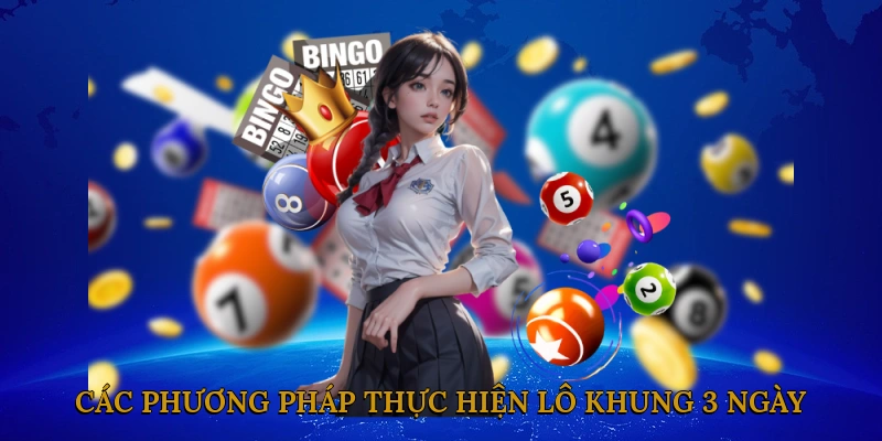 Các Phương Pháp Thực Hiện Lô Khung 3 Ngày