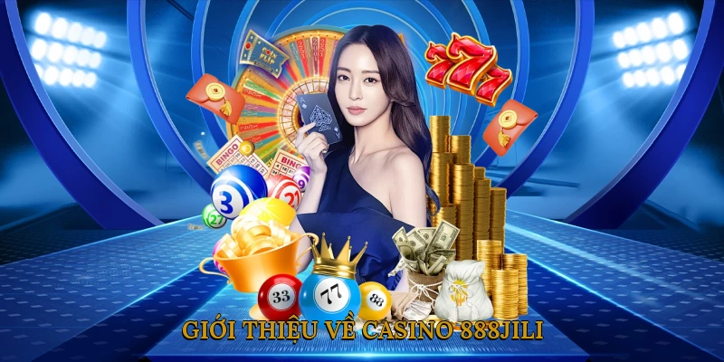 Giới thiệu về casino 888JILI