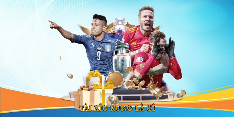 Tài xỉu rung là gì