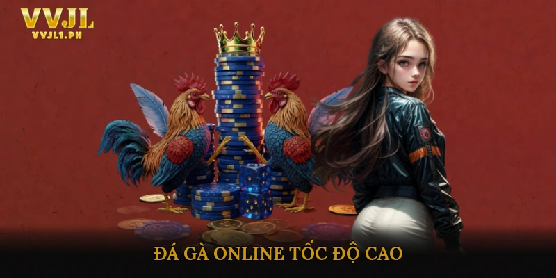 Đá Gà Online Tốc Độ Cao