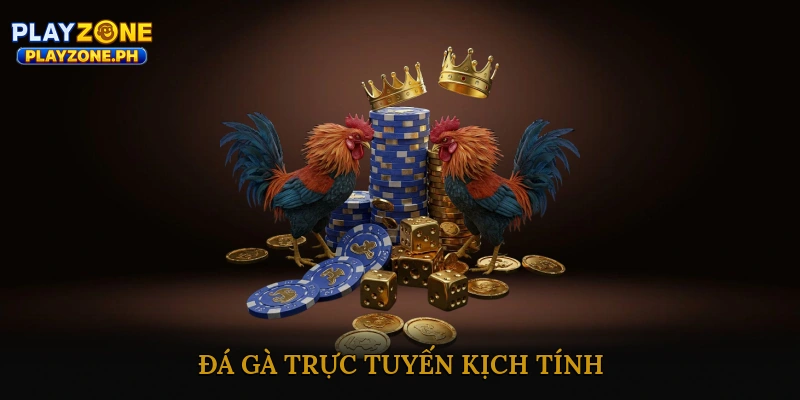 Đá gà trực tuyến kịch tính
