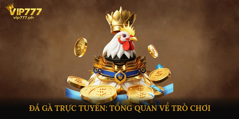 Đá Gà Trực Tuyến: Tổng Quan Về Trò Chơi