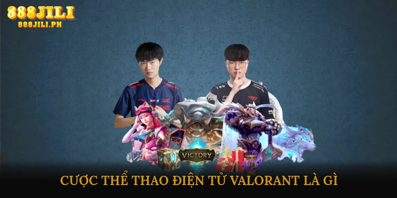 Cược thể thao điện tử Valorant là gì?