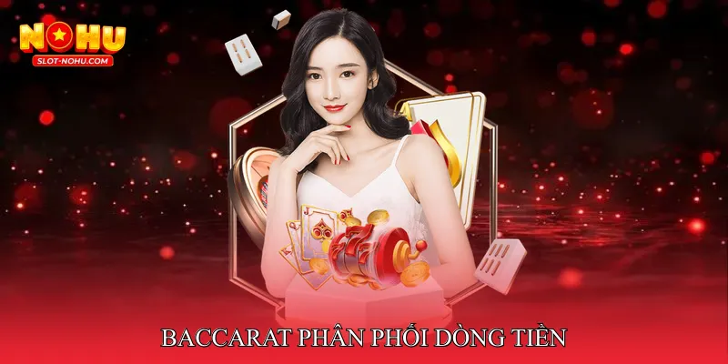 Baccarat Phân phối dòng tiền