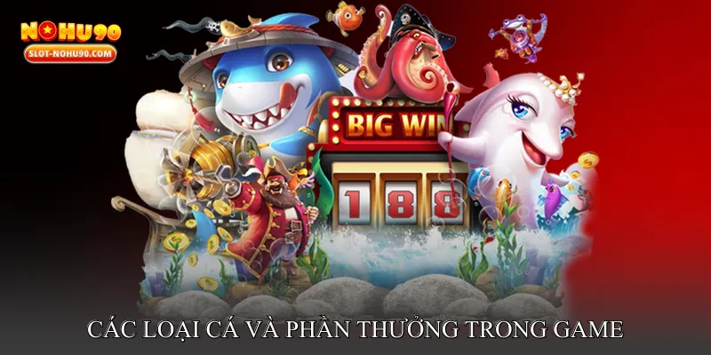 Các loại cá và phần thưởng trong game