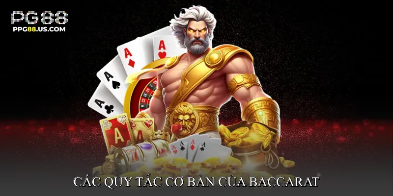 Các Quy Tắc Cơ Bản Của Baccarat
