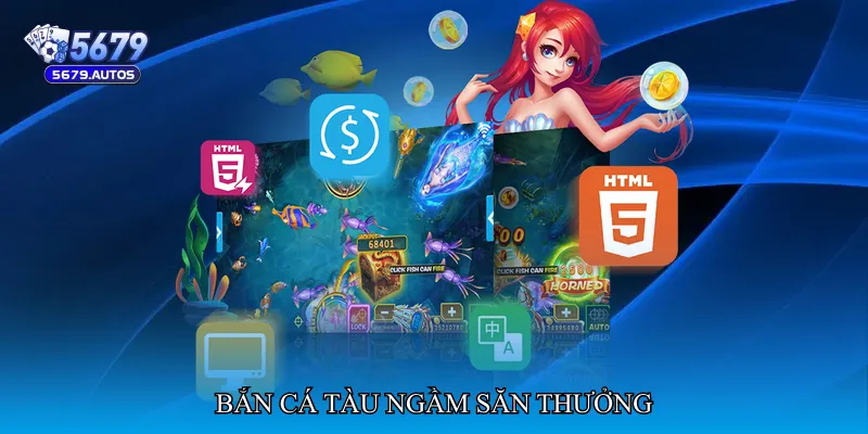 Bắn cá tàu ngầm săn thưởng