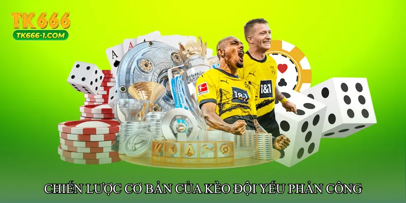 Chiến lược cơ bản của Kèo đội yếu phản công