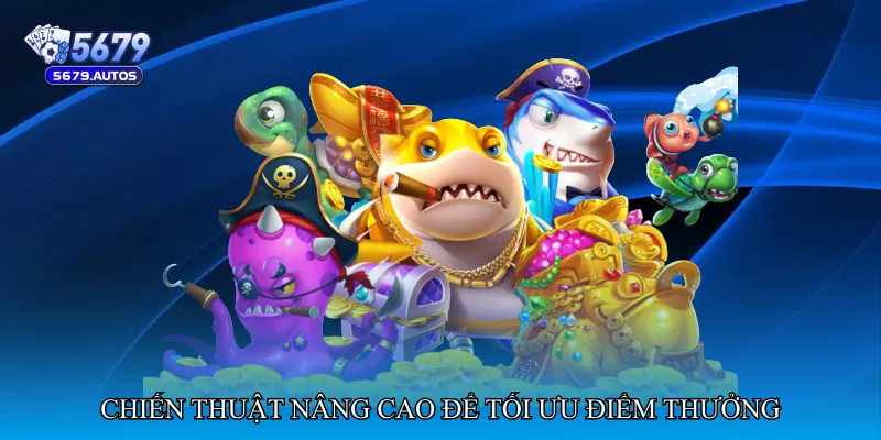 Chiến thuật nâng cao để tối ưu điểm thưởng