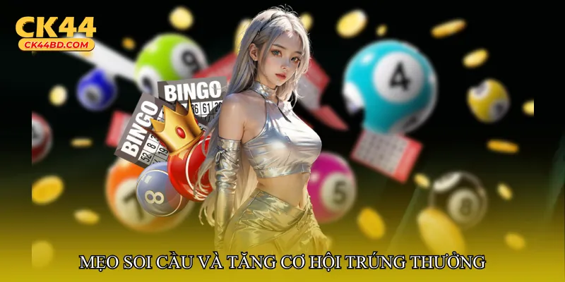 Mẹo soi cầu và tăng cơ hội trúng thưởng