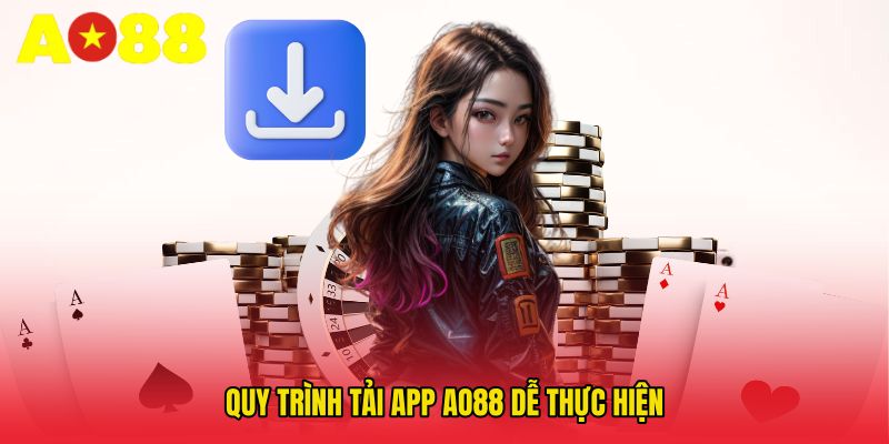Quy trình Tải app AO88 dễ thực hiện